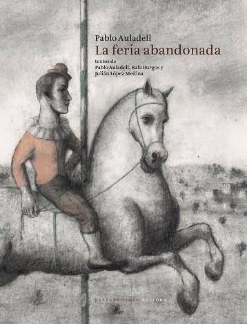 FERIA ABANDONADA, LA | 9788415208358 | AULADELL PEREZ, PABLO/BURGOS MARTINEZ, RAFA/LÓPEZ MEDINA, JULIÁN | Llibreria La Gralla | Librería online de Granollers