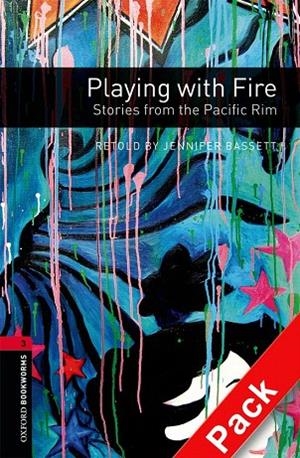 PLAYING WITH FIRE: STORIES FROM PACIFIC RIM+CD (OBL 3) ED.09 | 9780194792868 | VARIOS AUTORES | Llibreria La Gralla | Librería online de Granollers