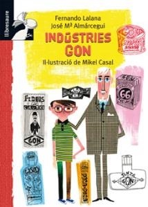 INDUSTRIES GON (LLIBRESAURE + 10 ANYS) | 9788479424015 | LALANA, FERNANDO / ALMÁRCEGUI BALLESTA, JOSÉ MARÍA | Llibreria La Gralla | Llibreria online de Granollers