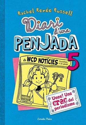 DIARI D'UNA PENJADA 5. UEEE! UNA CRAC DEL PERIODISME | 9788490570012 | RUSSELL, RACHEL RENÉE | Llibreria La Gralla | Librería online de Granollers