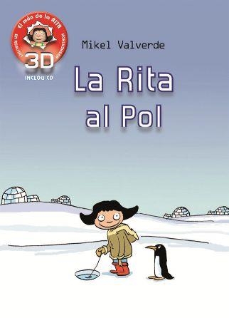 RITA AL POL, LA (EL MÓN DE LA RITA. 3D EN REALITAT AUGMENTADA) | 9788479429294 | VALVERDE, MIKEL | Llibreria La Gralla | Librería online de Granollers