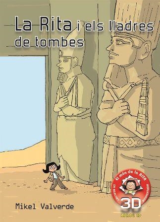 RITA I ELS LLADRES DE TOMBES, LA (EL MÓN DE LA RITA. 3D EN REALITAT AUGMENTADA) | 9788479429317 | VALVERDE, MIKEL | Llibreria La Gralla | Librería online de Granollers