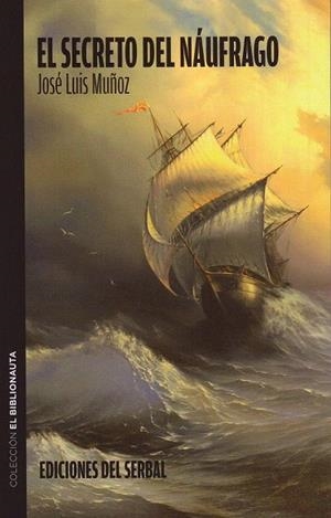 SECRETO DEL NAÚFRAGO, EL | 9788476287330 | MUÑOZ JIMENO, JOSÉ LUIS | Llibreria La Gralla | Librería online de Granollers