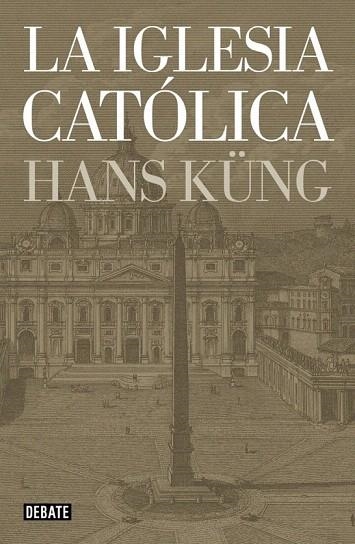 IGLESIA CATÓLICA, LA | 9788499923499 | KUNG, HANS | Llibreria La Gralla | Llibreria online de Granollers