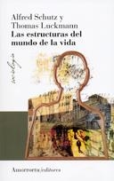 ESTRUCTURAS DEL MUNDO DE LA VIDA | 9789505180653 | SCHUTZ, ALFRED; LUCKMANN, THOMAS | Llibreria La Gralla | Librería online de Granollers
