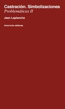 CASTRACION. SIMBOLIZACIONES. PROBLEMATICAS II | 9789505184835 | LAPLANCHE, JEAN | Llibreria La Gralla | Librería online de Granollers