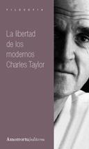 LIBERTAD DE LOS MODERNOS, LA | 9789505183654 | TAYLOR, CHARLES | Llibreria La Gralla | Librería online de Granollers