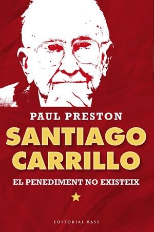 SANTIAGO CARRILLO. EL PENEDIMENT NO EXISTEIX | 9788415711315 | PRESTON, PAUL | Llibreria La Gralla | Llibreria online de Granollers
