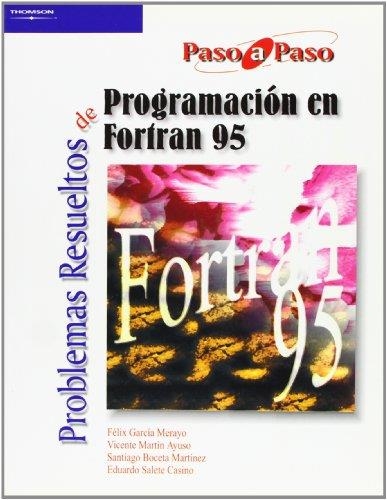 PROBLEMAS RESUELTOS DE PROGRAMACION EN FORTRAN 95 (PASO A PA | 9788497322874 | GARCIA MERAYO, FELIX I ALTRES | Llibreria La Gralla | Librería online de Granollers