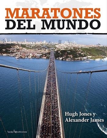 MARATONES DEL MUNDO | 9788415088844 | JONES, HUGH / JAMES, ALEXANDER | Llibreria La Gralla | Librería online de Granollers