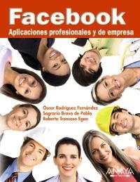 FACEBOOK.APLICACIONES PROFESIONALES Y DE EMPRESA | 9788441526877 | RODRÍGUEZ FERNÁNDEZ, ÓSCAR I D'ALTRES | Llibreria La Gralla | Llibreria online de Granollers
