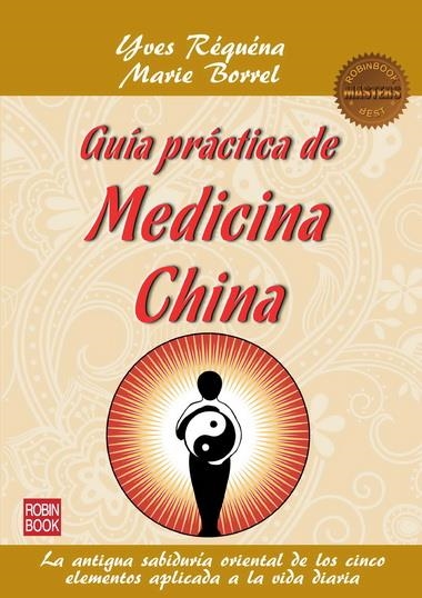 GUÍA PRÁCTICA DE MEDICINA CHINA | 9788499172514 | RÉQUÉNA, YVES; BORREL, MARIE | Llibreria La Gralla | Librería online de Granollers