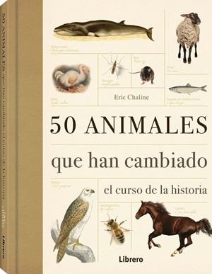 50 ANIMALES QUE HAN CAMBIADO EL CURSO DE LA HISTORIA | 9789089982919 | CHALINE, ERIC | Llibreria La Gralla | Llibreria online de Granollers