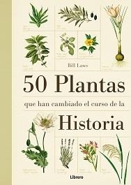 50 PLANTAS QUE HAN CAMBIADO EL CURSO DE LA HISTORIA | 9789089982926 | LAWS, BILL | Llibreria La Gralla | Librería online de Granollers
