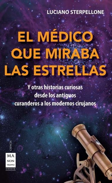 MÉDICO QUE MIRABA LAS ESTRELLAS, EL | 9788415256519 | STERPELLONE, LUCIANO | Llibreria La Gralla | Llibreria online de Granollers