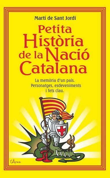 PETITA HISTÒRIA DE LA NACIÓ CATALANA | 9788493842611 | DE SANT JORDI, MARTÍ | Llibreria La Gralla | Llibreria online de Granollers