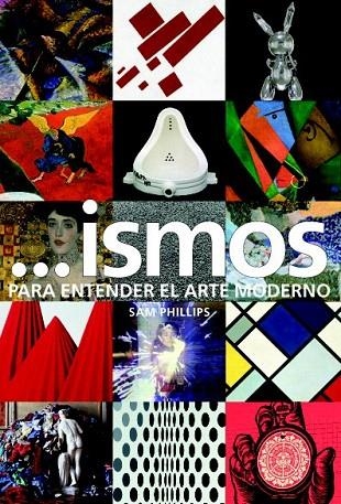 ISMOS PARA ENTENDER EL ARTE MODERNO | 9788415427995 | PHILLIPS, SAM | Llibreria La Gralla | Librería online de Granollers