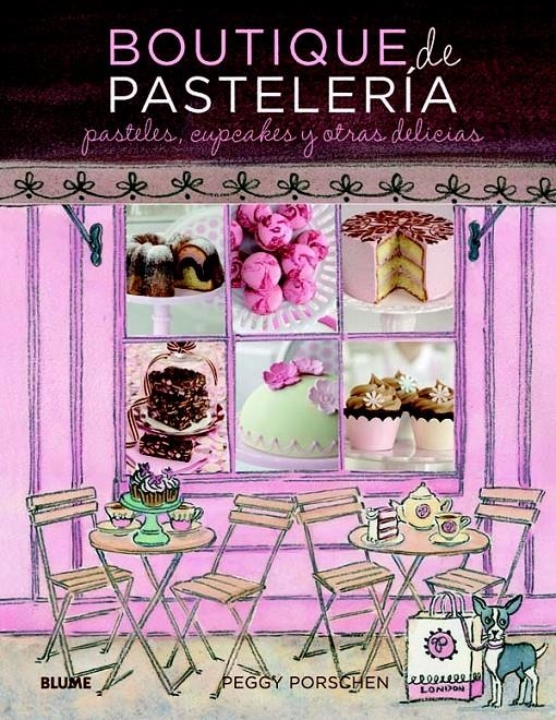 BOUTIQUE DE PASTELERÍA. PASTELES, CUPCAKES Y OTRAS DELICIAS | 9788415317081 | PORSCHEN, PEGGY | Llibreria La Gralla | Llibreria online de Granollers