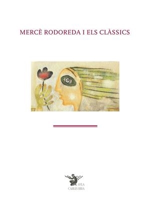 MERCÈ RODOREDA I ELS CLÀSSICS | 9788447537235 | AULA CARLES RIBA | Llibreria La Gralla | Librería online de Granollers