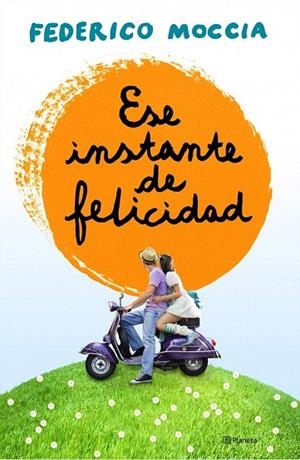 ESE INSTANTE DE FELICIDAD | 9788408120155 | MOCCIA, FEDERICO | Llibreria La Gralla | Llibreria online de Granollers