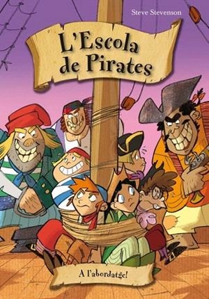 ESCOLA DE PIRATES 5, L'. A L'ABORDATGE | 9788492691975 | STEVENSON, STEVE | Llibreria La Gralla | Llibreria online de Granollers