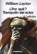 POR QUE? TRAMPOLIN DEL ACTOR (ARTE/TEATRO) | 9788424505660 | LAYTON, WILLIAM | Llibreria La Gralla | Librería online de Granollers