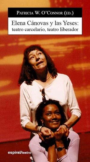 ELENA CÁNOVAS Y LAS YESES. TEATRO CARCELARIO TEATRO LIBERADOR | 9788424511685 | O'CONNOR, PATRICIA W. | Llibreria La Gralla | Librería online de Granollers