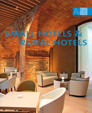 SMALL HOTELS & RURAL HOTELS | 9788496823464 | MINGUET, JOSEP MARIA/MIRA, ÓSCAR | Llibreria La Gralla | Librería online de Granollers