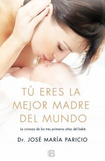 TÚ ERES LA MEJOR MADRE DEL MUNDO | 9788466653701 | PARICIO TALAYERO, JOSE MARÍA | Llibreria La Gralla | Librería online de Granollers