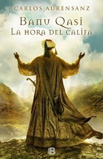 BANU QASI. LA HORA DEL CALIFA 3 | 9788466653022 | AURENSANZ, CARLOS | Llibreria La Gralla | Librería online de Granollers