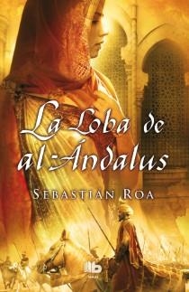 LOBA DE AL ANDALUS, LA | 9788498728798 | ROA MESADO, SEBASTIAN | Llibreria La Gralla | Librería online de Granollers