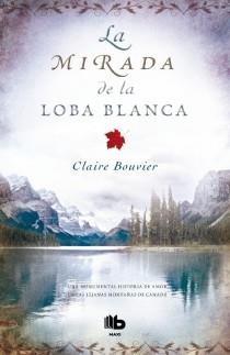 MIRADA DE LA LOBA BLANCA, LA | 9788498728590 | BOUVIER, CLAIRE | Llibreria La Gralla | Librería online de Granollers