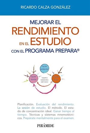 MEJORAR EL RENDIMIENTO EN EL ESTUDIO CON EL PROGRAMA PREPARA | 9788436829372 | CALZA GONZÁLEZ, RICARDO | Llibreria La Gralla | Librería online de Granollers