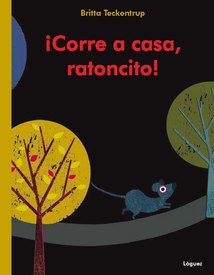 CORRE A CASA RATONCITO | 9788496646926 | TECKENTRUP, BRITTA | Llibreria La Gralla | Librería online de Granollers