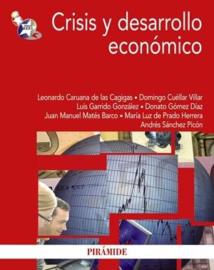 CRISIS Y DESARROLLO ECONÓMICO | 9788436828498 | CARUANA DE LAS CAGIGAS, LEONARDO/CUÉLLAR VILLAR, DOMINGO/GARRIDO GONZÁLEZ, LUIS/GÓMEZ DÍAZ, DONATO/M | Llibreria La Gralla | Librería online de Granollers