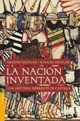 NACIÓN INVENTADA, LA (BOOKET HISTORIA 3361) | 9788499422558 | ESCOLAR, ARSENIO / ESCOLAR, IGNACIO | Llibreria La Gralla | Llibreria online de Granollers