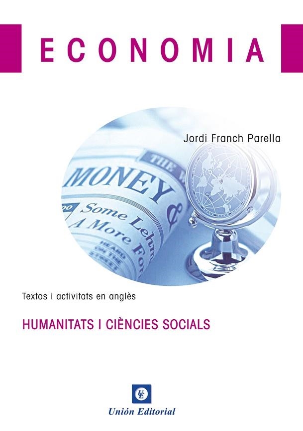 ECONOMIA. TEXTOS I ACTIVITATS EN ANGLÈS | 9788472096011 | FRANCH PARELLA, JORDI | Llibreria La Gralla | Librería online de Granollers