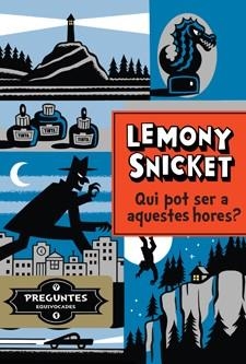 QUI POT SER A AQUESTES HORES? | 9788424647803 | SNICKET, LEMONY | Llibreria La Gralla | Llibreria online de Granollers