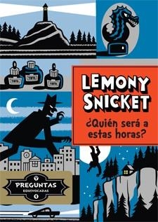 QUIÉN SERÁ A ESTAS HORAS? | 9788424647810 | SNICKET, LEMONY | Llibreria La Gralla | Llibreria online de Granollers