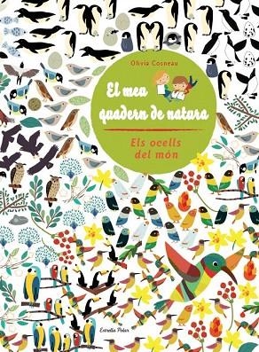 MEU QUADERN DE NATURA, EL. ELS OCELLS DEL MÓN | 9788415853305 | DIVERSOS AUTORS | Llibreria La Gralla | Llibreria online de Granollers
