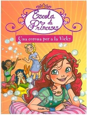 ESCOLA DE PRINCESES 1. UNA CORONA PER A LA VICKY | 9788499322216 | BAT, PRUNELLA | Llibreria La Gralla | Llibreria online de Granollers