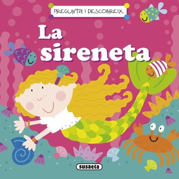 SIRENETA, LA (PREGUNTA I DESCOBREIX) | 9788467714784 | SUSAETA, EQUIPO | Llibreria La Gralla | Llibreria online de Granollers