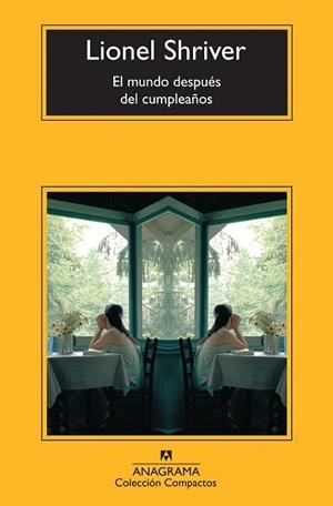 MUNDO DESPUÉS DEL CUMPLEAÑOS, EL (COMPACTOS 628) | 9788433977311 | SHRIVER, LIONEL | Llibreria La Gralla | Librería online de Granollers