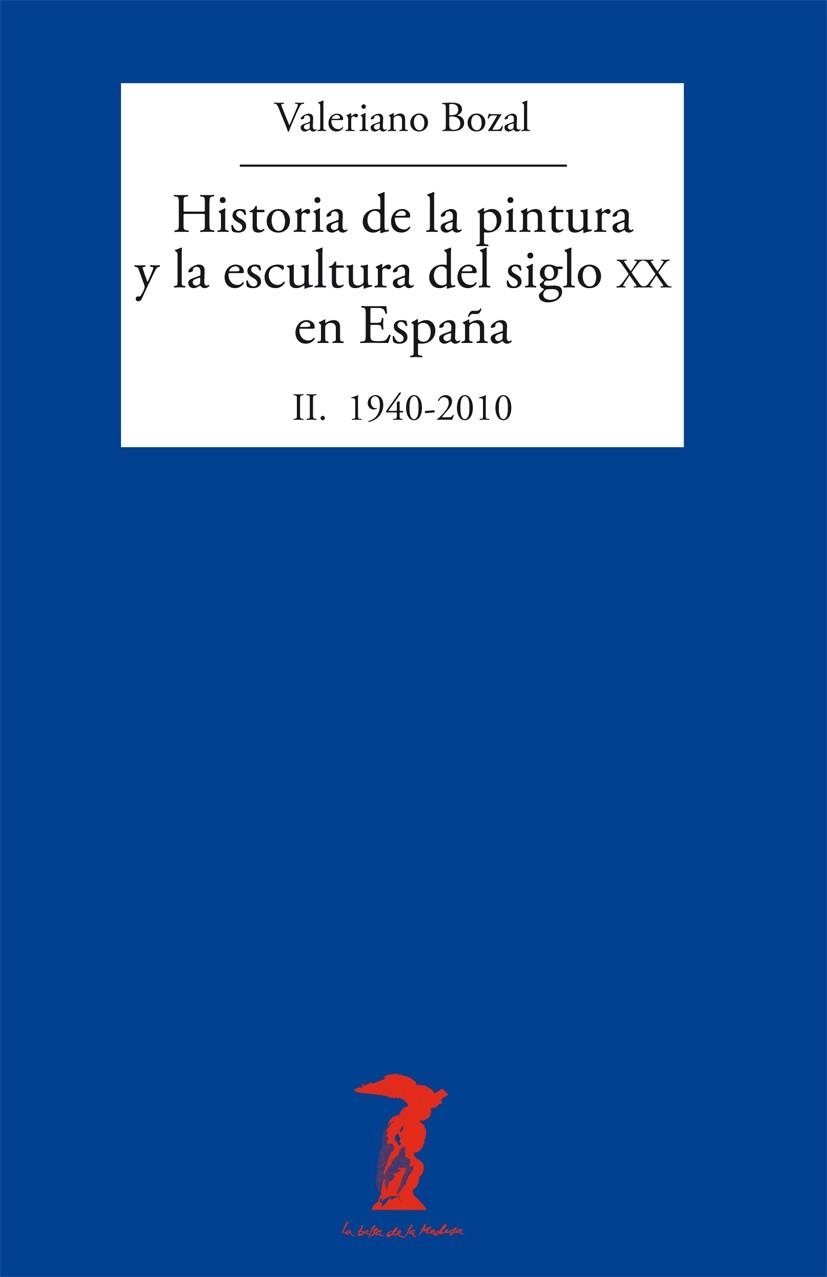 HISTORIA DE LA PINTURA Y LA ESCULTURA DEL SIGLO XX EN ESPAÑA II | 9788477749486 | BOZAL, VALERIANO | Llibreria La Gralla | Librería online de Granollers