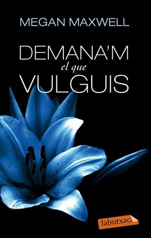 DEMANA'M EL QUE VULGUIS (LABUTXACA) | 9788499307718 | MAXWELL, MEGAN | Llibreria La Gralla | Librería online de Granollers