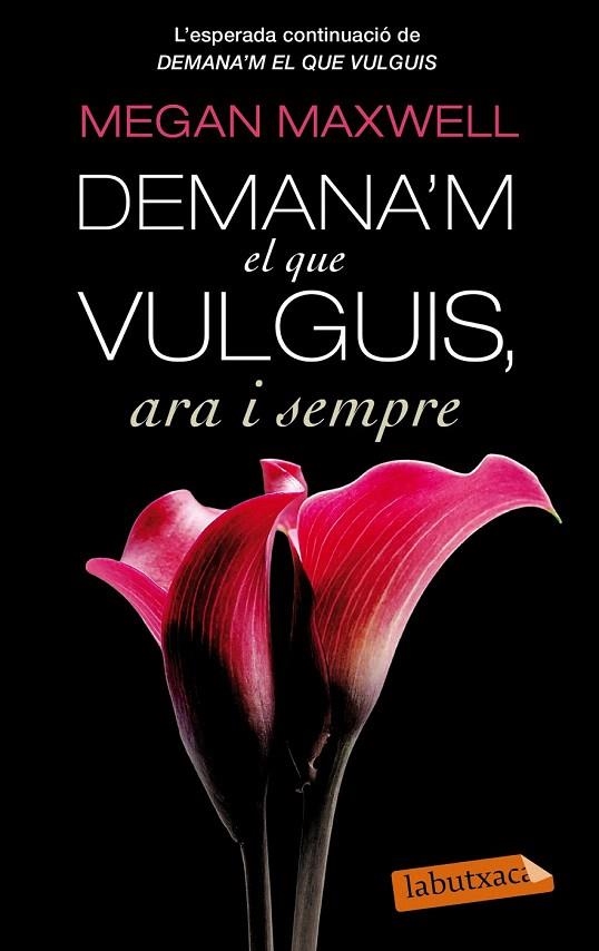 DEMANA'M EL QUE VULGUIS ARA I SEMPRE (LABUTXACA) | 9788499307695 | MAXWELL, MEGAN | Llibreria La Gralla | Librería online de Granollers