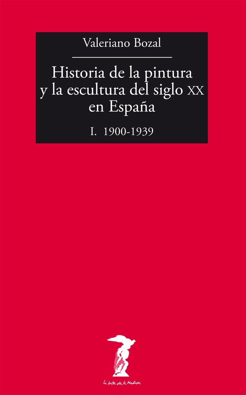 HISTORIA DE LA PINTURA Y LA ESCULTURA DEL SIGLO XX EN ESPAÑA I | 9788477749479 | BOZAL, VALERIANO | Llibreria La Gralla | Llibreria online de Granollers