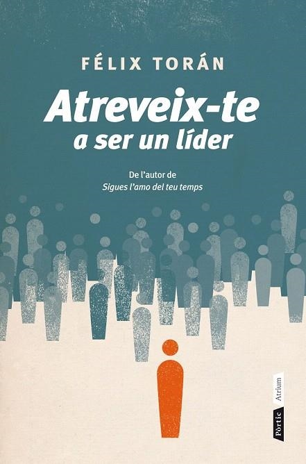 ATREVEIX-TE A SER UN LÍDER | 9788498092639 | TORAN MARTI, FELIX | Llibreria La Gralla | Llibreria online de Granollers