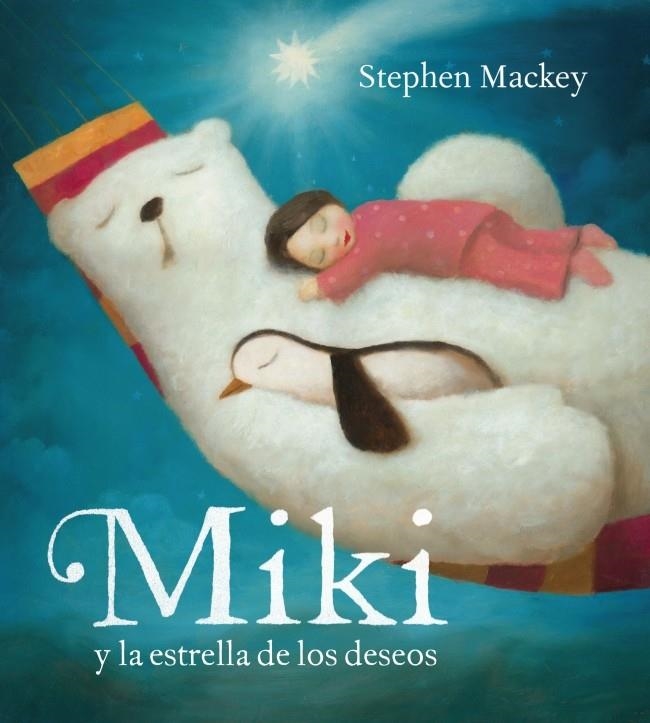 MIKI Y LA ESTRELLA DE LOS DESEOS | 9788448836276 | MACKEY, STEPHEN | Llibreria La Gralla | Llibreria online de Granollers