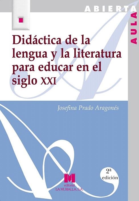 DIDACTICA DE LA LENGUA Y LITERATURA PARA EDUCAR EN EL S.XXI | 9788471337450 | PRADO ARAGONES, JOSEFINA | Llibreria La Gralla | Llibreria online de Granollers